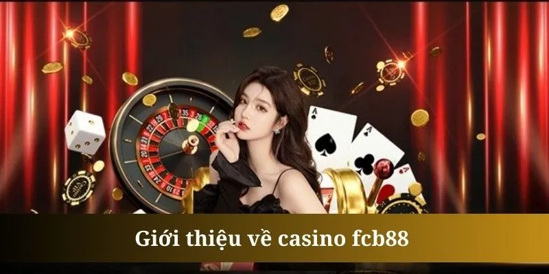 Casino fcb88 đem đến không gian chơi bài đẳng cấp