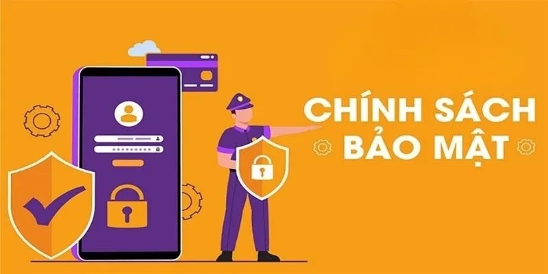 Quy định về chính sách bảo mật cho tân thủ