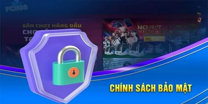 chính sách bảo mật fcb88