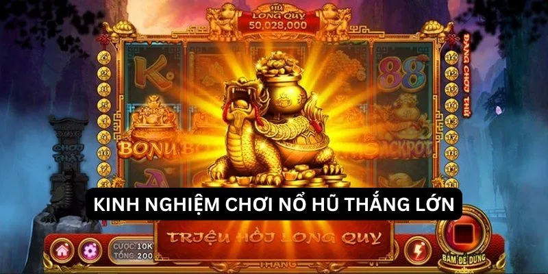 Kinh  nghiệm hay chơi nổ hũ đổi thưởng online